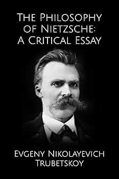 The Philosophy of Nietzsche: A Critical Essay