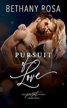 Pursuit of Love: An Angsty, He Falls First, Spicy Standalone Romance (The Pursuit Series Book 4)