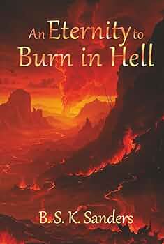 An Eternity to Burn in Hell
