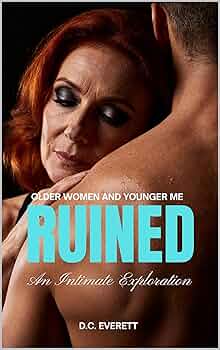 Free: Ruined: An Intimate Exploration (Older Women and Younger Me)