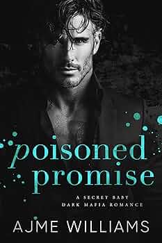 Poisoned Promise: A Secret Baby Dark Mafia Romance (Mafia Lords of Sin)