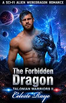 The Forbidden Dragon : A Sci-Fi Alien Weredragon Romance